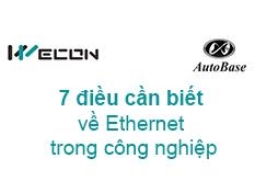 7 điều cần biết về Ethernet trong công nghiệp