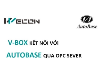 Hướng dẫn kết nối AUTOBASE với V-BOX qua OPC Server